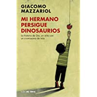 Mi hermano persigue dinosaurios: La historia de Gio- un niño con un cromosoma de más (Nube de Tinta)